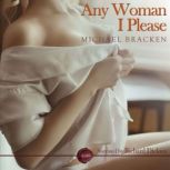 Any Woman I Please An Erotic Short Story, Michael Bracken