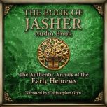 The Book Of Jasher The Authentic Annals of The Early Hebrews., Various Authors