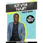 Kevin Hart: Book Of Quotes (100+ Selected Quotes), Quotes Station