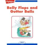 Belly Flops and Gutter Balls Read with Highlights, JoLynne Ricker Whalen