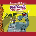 Didi Dodo, Future Spy Robo-Dodo Rumble, Jared Chapman