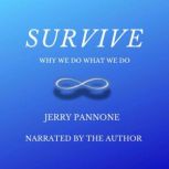 SURVIVE Why We Do What We Do, Jerry Pannone