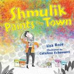 Shmulik Paints the Town, Lisa Rose