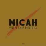 33 Micah the Prophet - 1992 Walk Humbly, Skip Heitzig