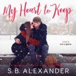 My Heart to Keep, S.B. Alexander