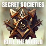 Secret Societies Rule the World, Phil G