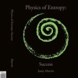 Physics of Entropy: Success, Janey Marvin