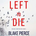 Left To Die (An Adele Sharp MysteryBook One)