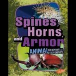 Spines, Horns, and Armor Animal Weapons and Defenses