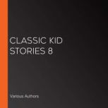 Classic Kid Stories: Volume 8, Various