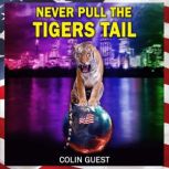 Never Pull the Tiger's Tail, Colin Guest