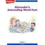 Alexander's Astounding World Feat, Bradford H. Robie