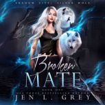 Broken Mate, Jen L. Grey