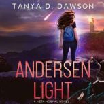 Andersen Light A Meta-Normal Novel, Tanya D. Dawson