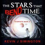The Stars That Bend Time