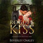 Rogue's Kiss A matchmaking Regency Romance, Beverley Oakley