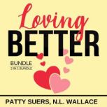 Loving Better Bundle, 2 in 1 Bundle, N.L. Wallace