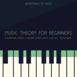 Music Theory for Beginners Essential Music Theory Made Easy for All Musicians, Aventuras De Viaje