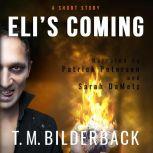 Eli's Coming - A Short Story, T. M. Bilderback