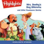 Mrs. Dooley's Dog Dilemma and Other Pawsome Stories, Highlights for Children