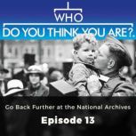 Who Do You Think You Are? Go Back Further at the National Archives Episode 13, Ed Dutton