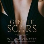 Gentle Scars, Willow Winters