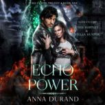 Echo Power, Anna Durand