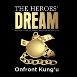 The Heroes Dream, Onfront Kung'u