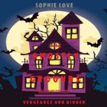 The Ghostly Grounds: Vengeance and Dinner 
, Sophie Love