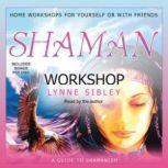 Shaman Workshop, Lynne Sibley