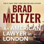 An American Lawyer in London, Brad Meltzer