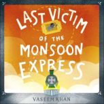 Last Victim of the Monsoon Express A Baby Ganesh Agency novella, Vaseem Khan