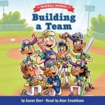 Building a Team: A Baseball Buddies Story, Aaron Derr