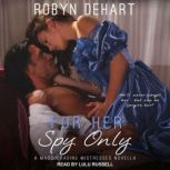 For Her Spy Only, Robyn DeHart