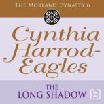 The Long Shadow The Morland Dynasty, Book 6, Cynthia Harrod-Eagles