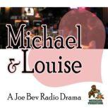 Michael & Louise A Joe Bev Radio Drama, Joe Bevilacqua; William Melillo