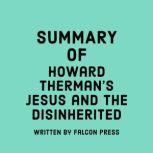 Summary of Howard Therman's Jesus and the Disinherited, Falcon Press