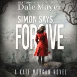 Simon Says... Forgive, Dale Mayer