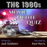 The 1980s Movie Quote Quiz 120 Quotes to Test Your Knowledge!