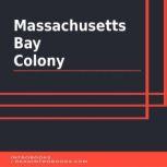 Massachusetts Bay Colony, Introbooks Team