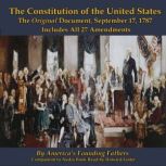 The Constitution of the United States The Original Document, September 17, 1787 - Includes All 27 Amendments, America's Founding Fathers