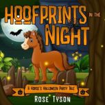 Hoofprints in the Night A Horse's Halloween Party Tale, Rose Tyson