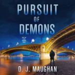 Pursuit of Demons A Detective Story, D.J. Maughan
