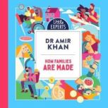How Families Are Made, Dr Amir Khan