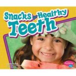 Snacks for Healthy Teeth, Mari Schuh