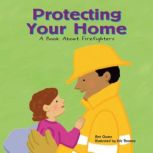Protecting Your Home A Book About Firefighters