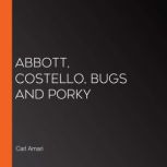 Abbott, Costello, Bugs and Porky, Carl Amari
