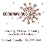 Coronavirus Knowing What to Do during the Covid-19 Pandemic