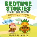 Bedtime Stories for Kids and Children Complete Collection of South American Meditation Stories to Help Babies and Toddlers Fall Sleep Quickly