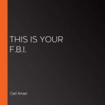 This is Your F.B.I., Carl Amari